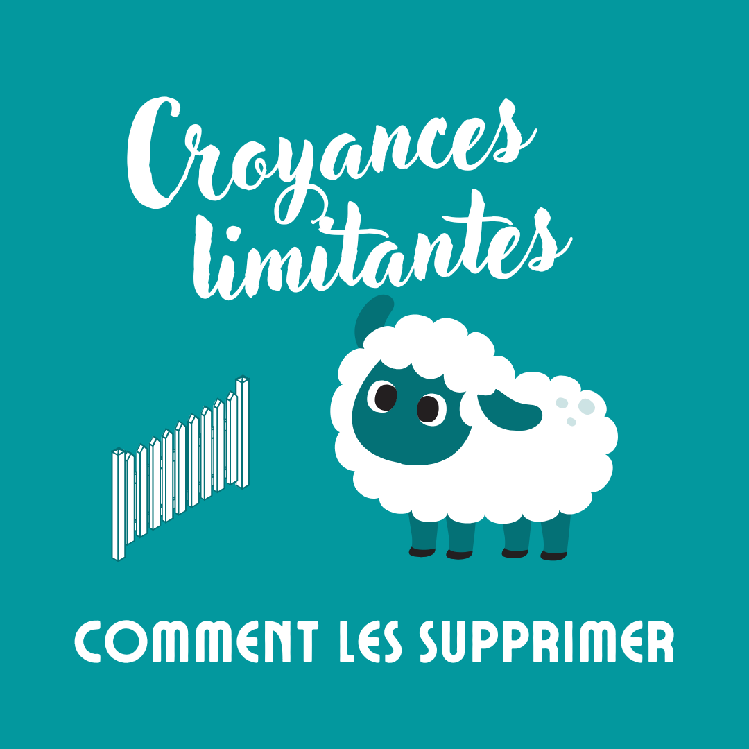 Croyances limitantes, comment les supprimer?