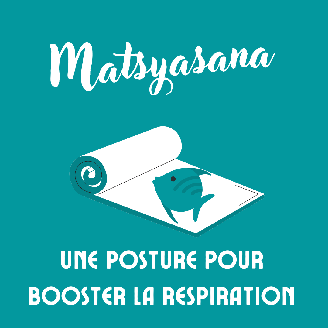 Matsyasana : Une posture pour augmenter la capacité respiratoire